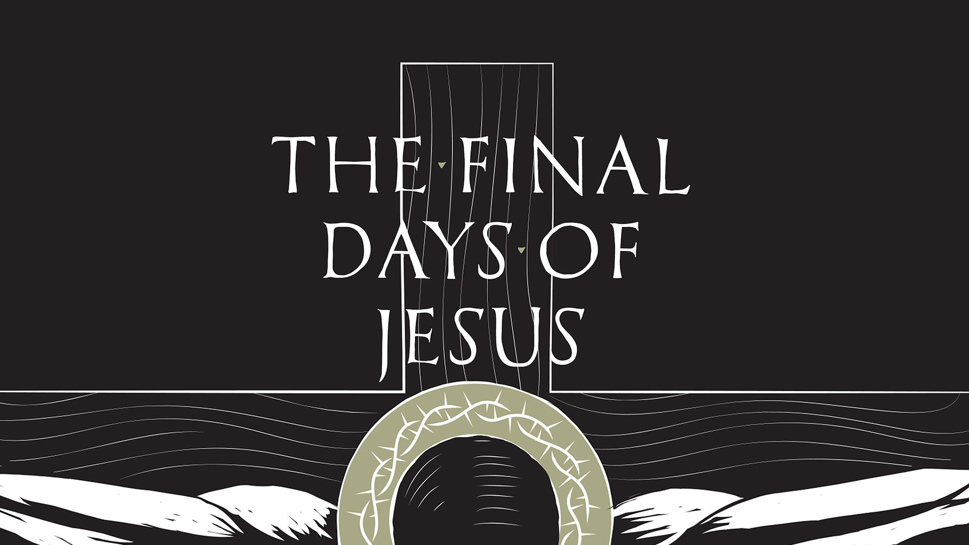 The Final Days Of Jesus Title Slide 1 